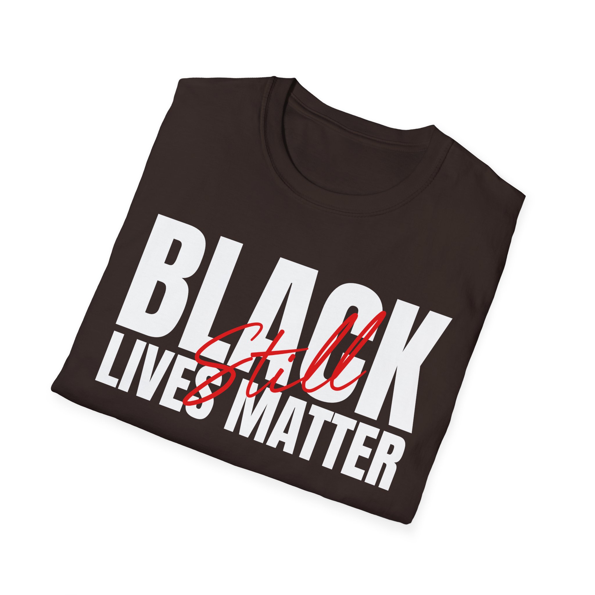 Black Lives Still Matter - Unisex Softstyle Tee - Image 10
