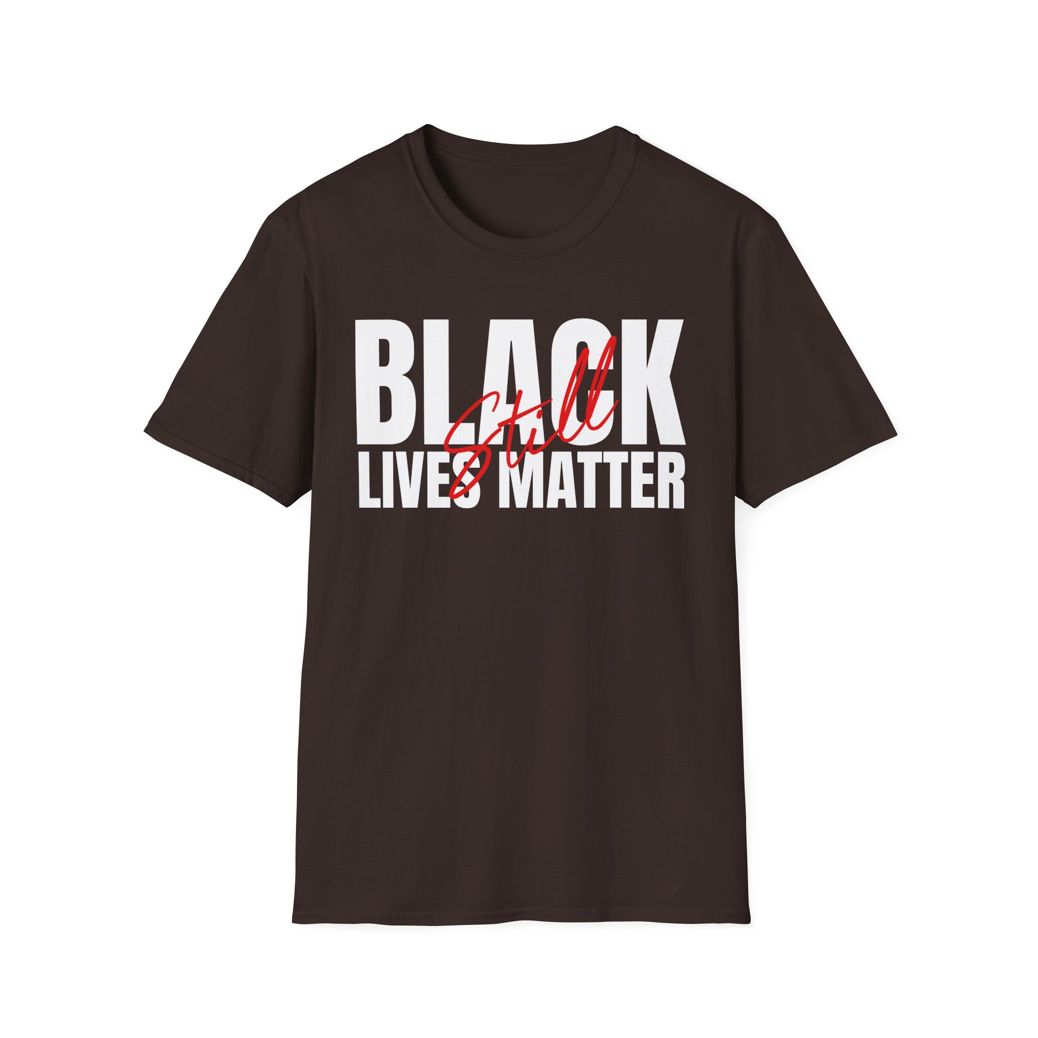 Black Lives Still Matter - Unisex Softstyle Tee - Image 7