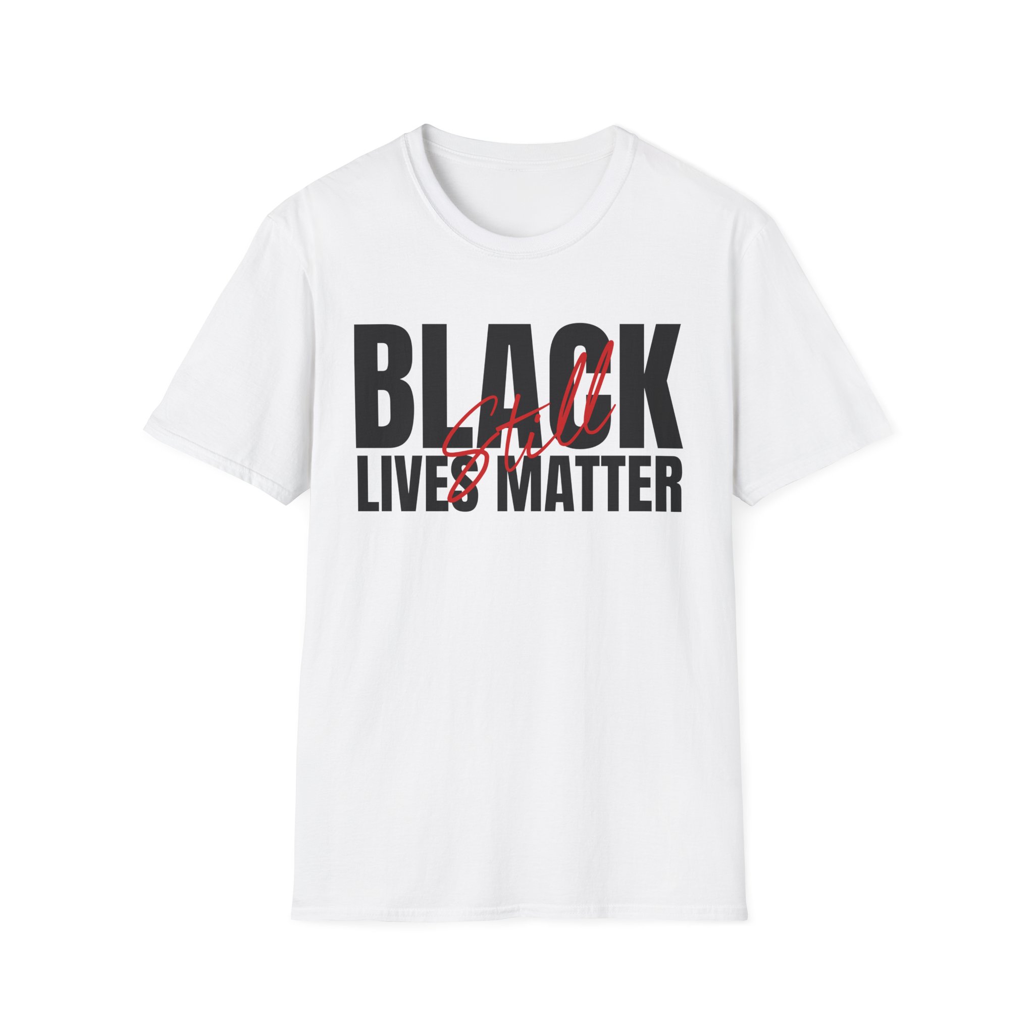 Black Lives Still Matter - Unisex Softstyle Tee - Image 11