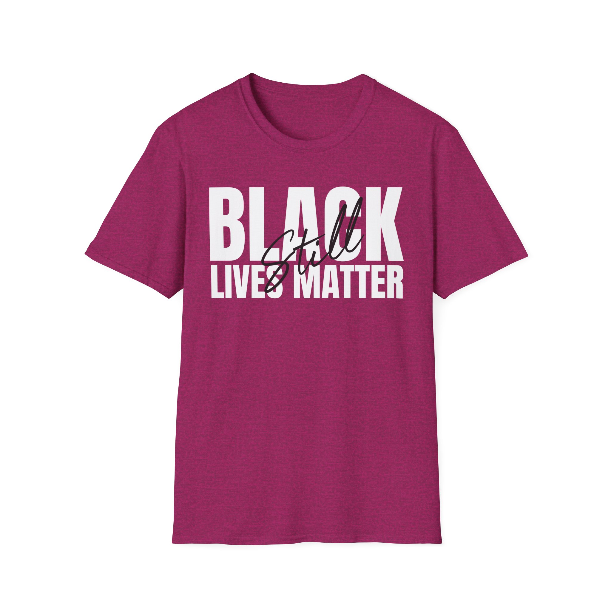 Black Lives Still Matter - Unisex Softstyle Tee - Image 51