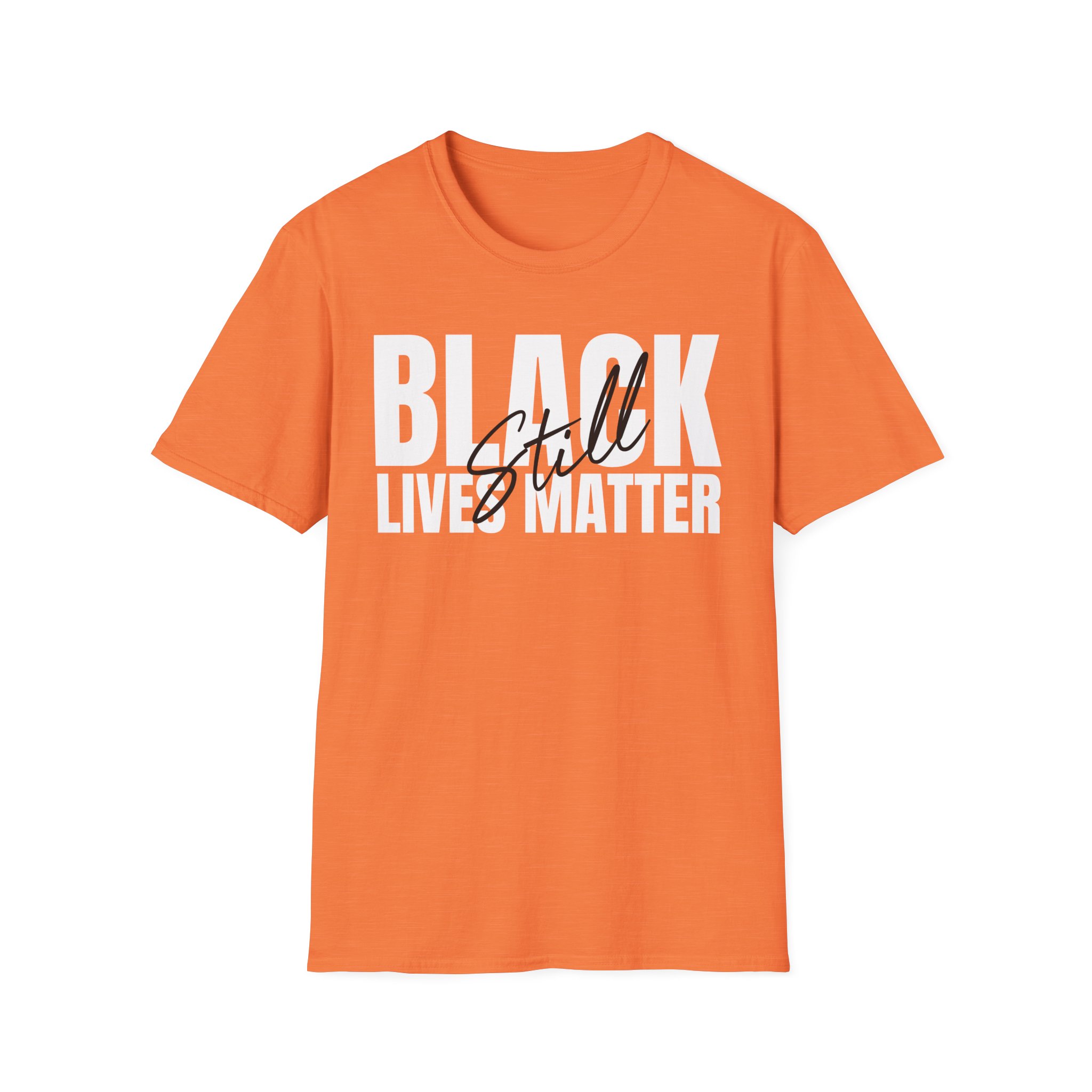 Black Lives Still Matter - Unisex Softstyle Tee - Image 59