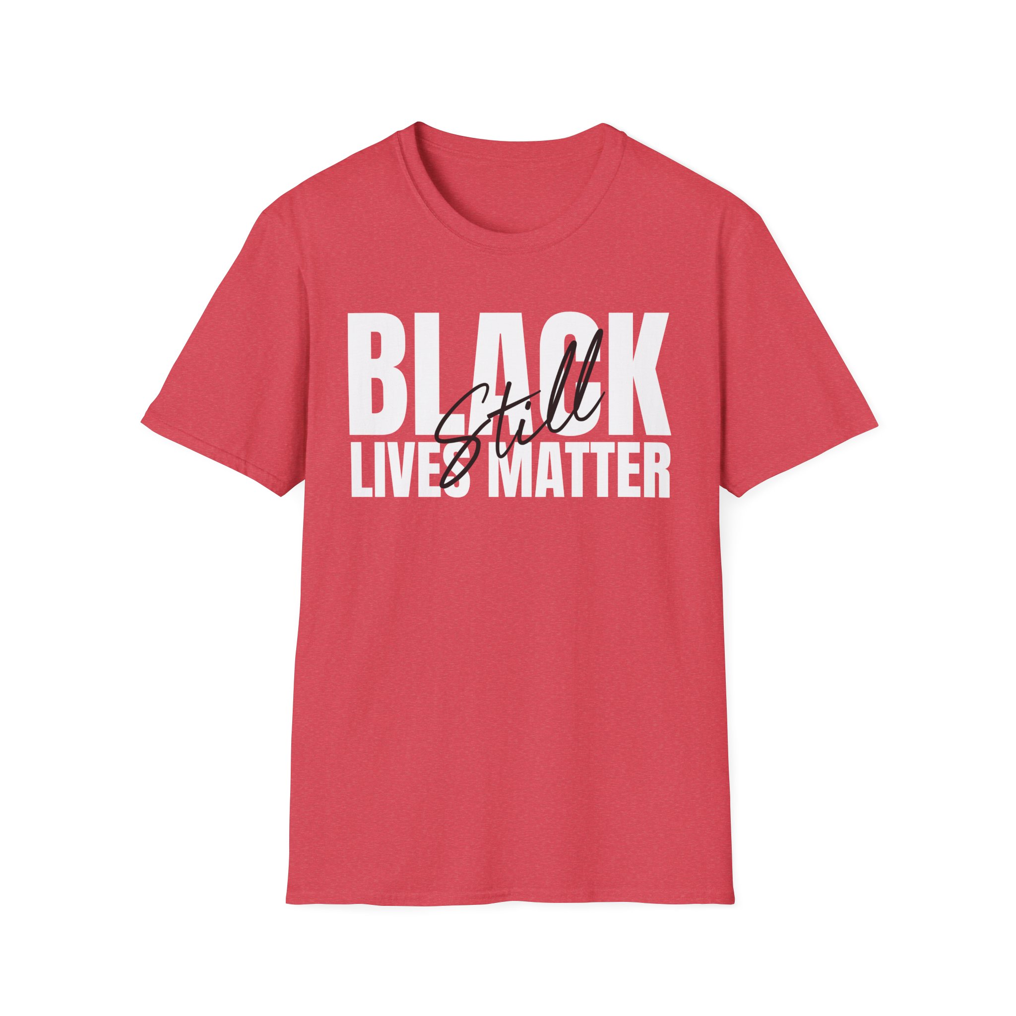 Black Lives Still Matter - Unisex Softstyle Tee - Image 39