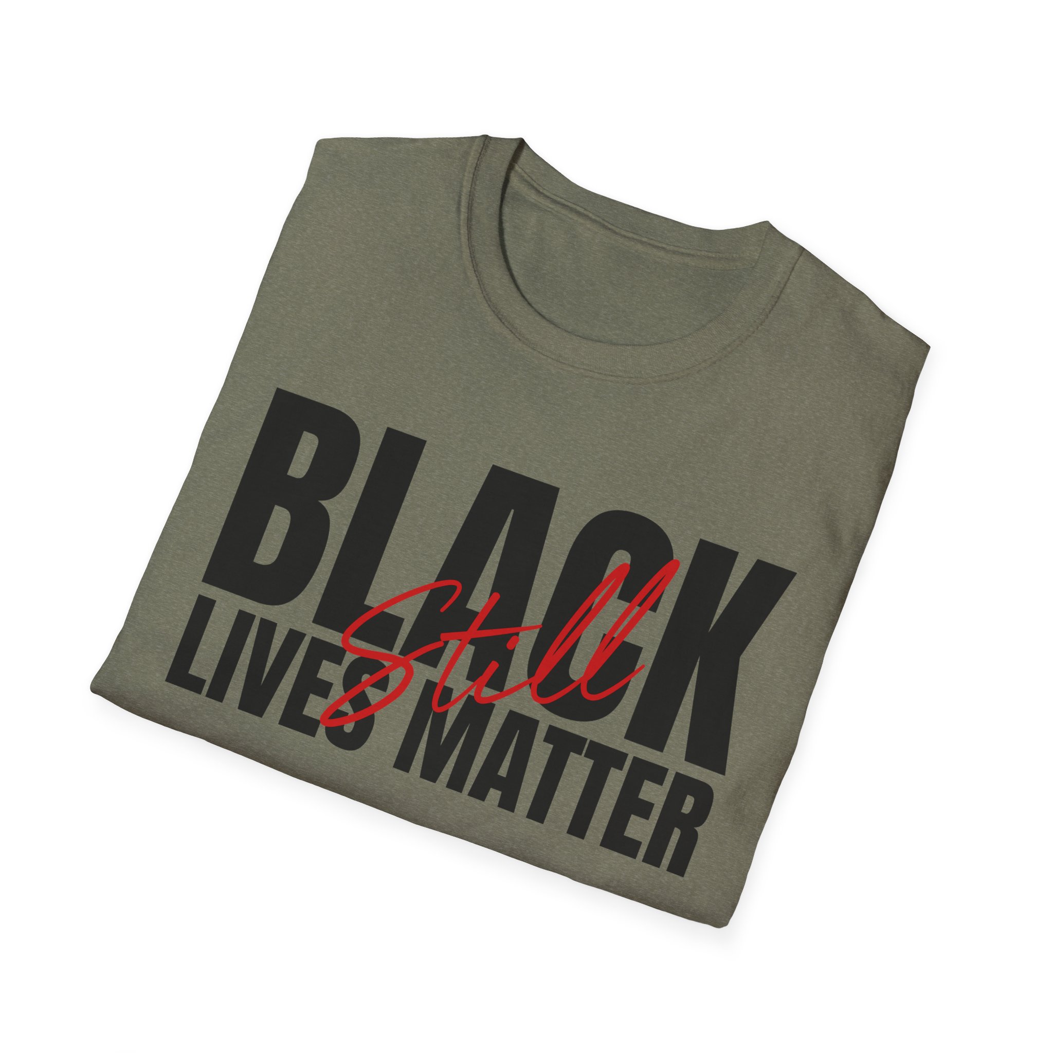 Black Lives Still Matter - Unisex Softstyle Tee - Image 46