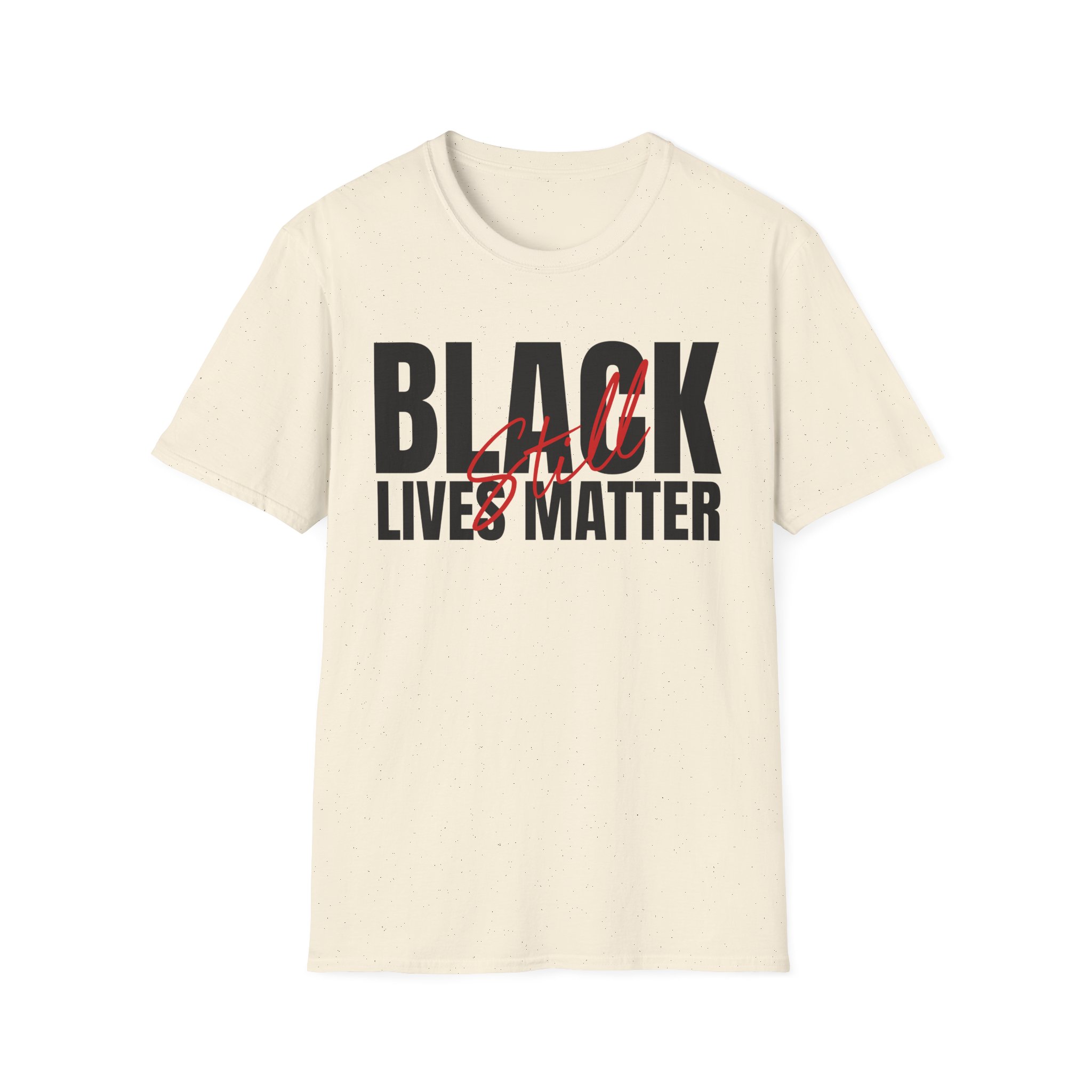 Black Lives Still Matter - Unisex Softstyle Tee - Image 15